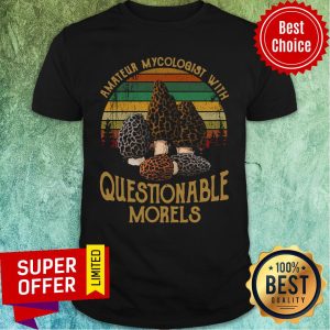 Amateur Mycologist With Questionable Morels Vintage Retro Shirt