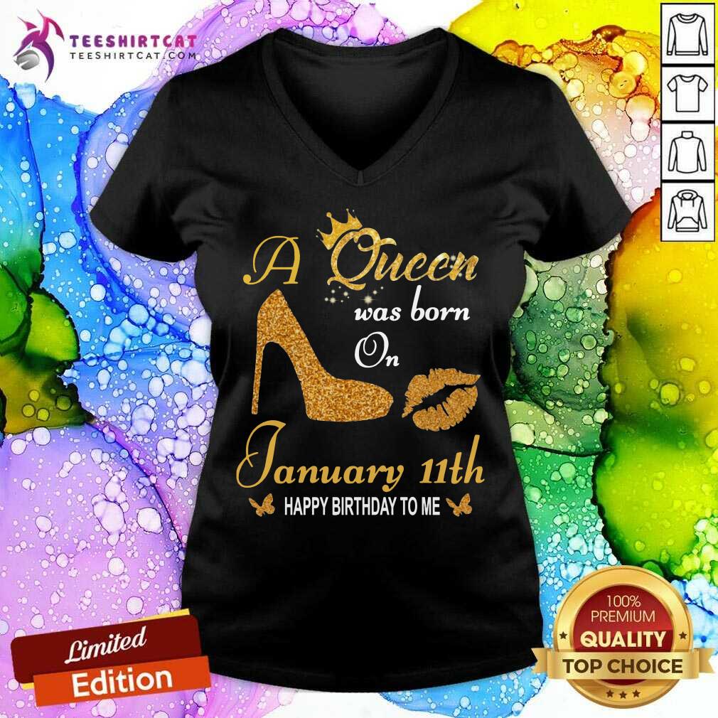 Happy A Queen Was Born On 11th January Happy Birthday To Me Shirt