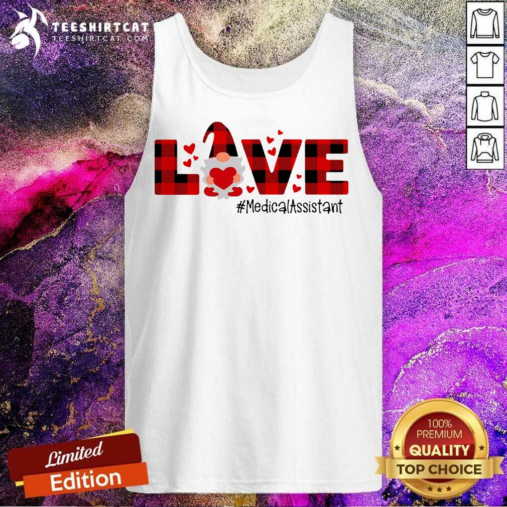 Happy Gnome Love Valentine Medical Assistant Shirt