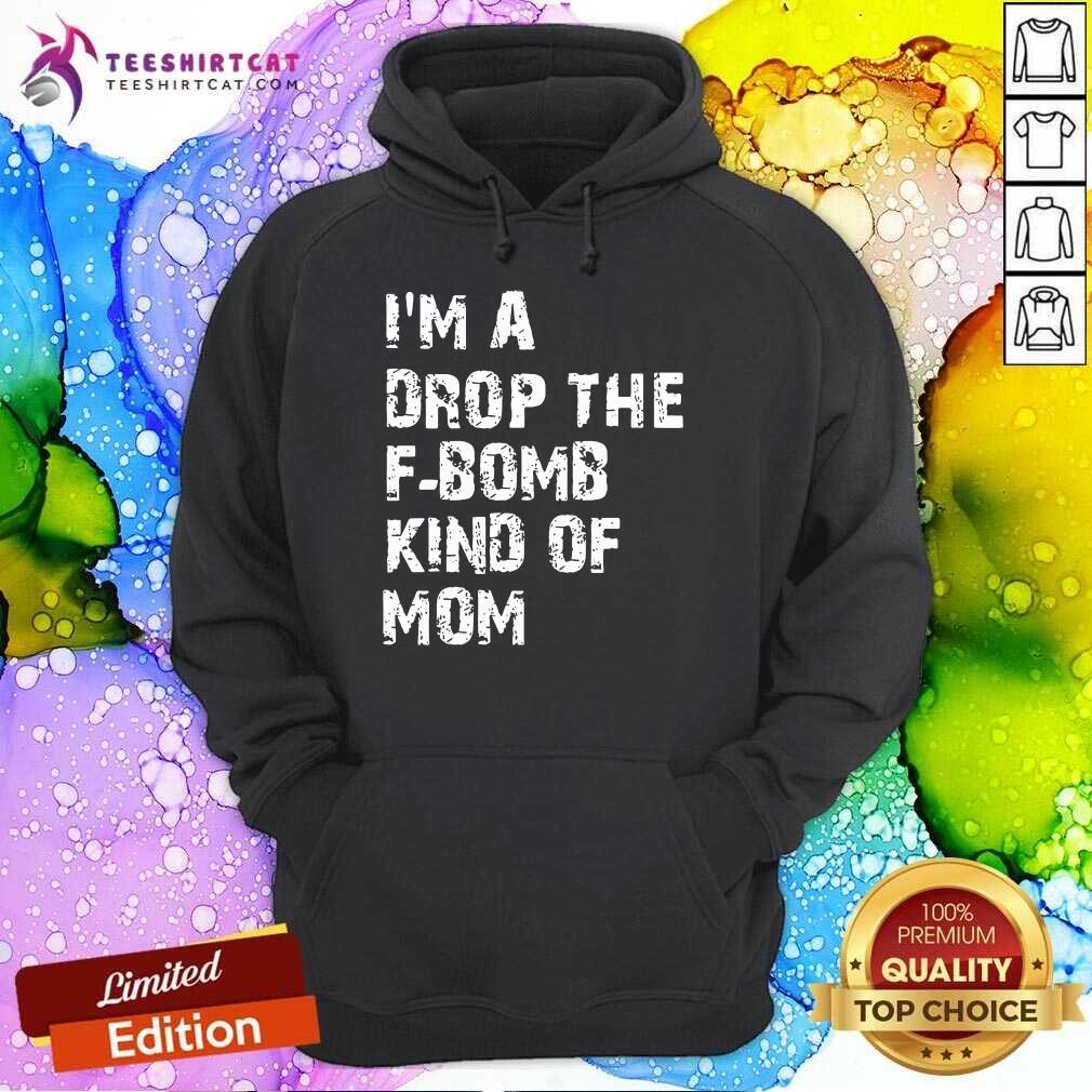 Happy Im A Drop The Bomb Kind Of Mom Shirt