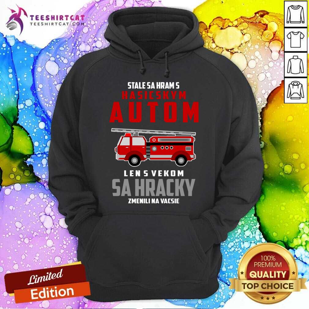 Hasi Cskym Autom Sa Hracky Fire Truck Shirt