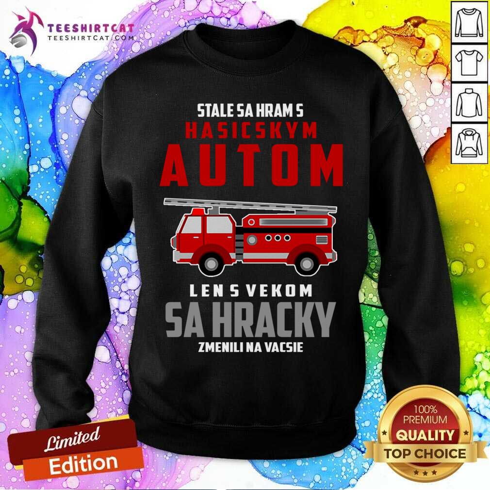 Hasi Cskym Autom Sa Hracky Fire Truck Shirt