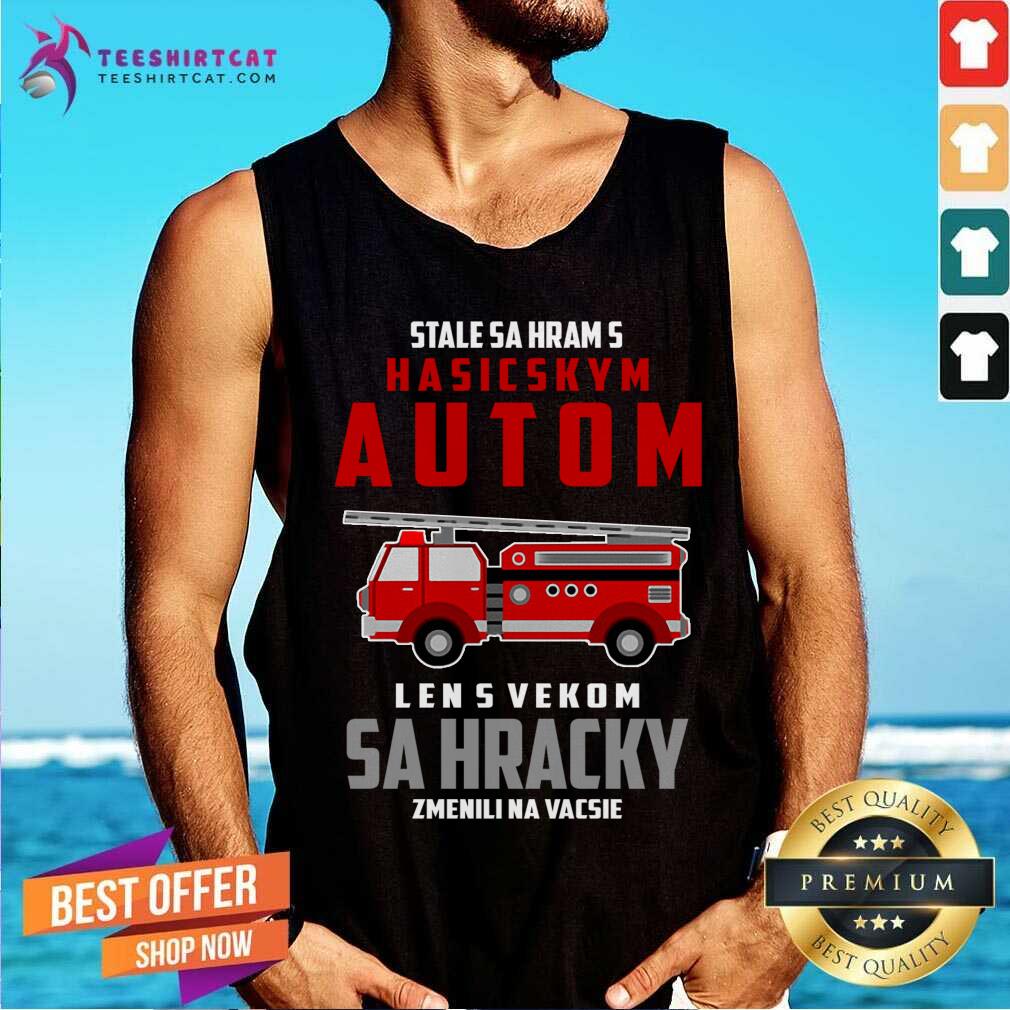 Hasi Cskym Autom Sa Hracky Fire Truck Shirt