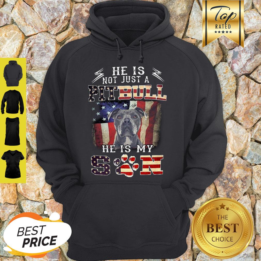 He Is Not Just A Pitbull He Is My Son American Flag Shirt
