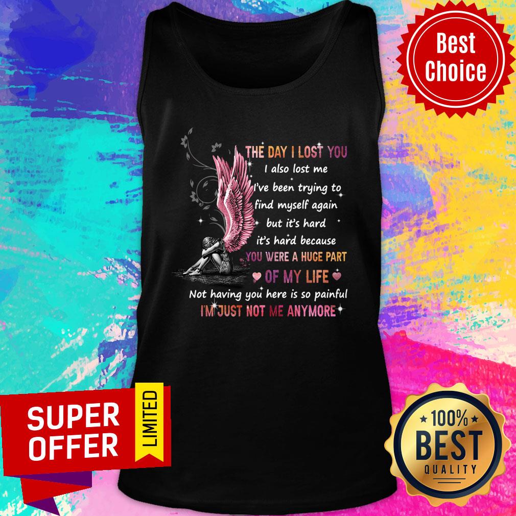 Heaven The Day I Lost You I'm Just Not Me Anymore Shirt