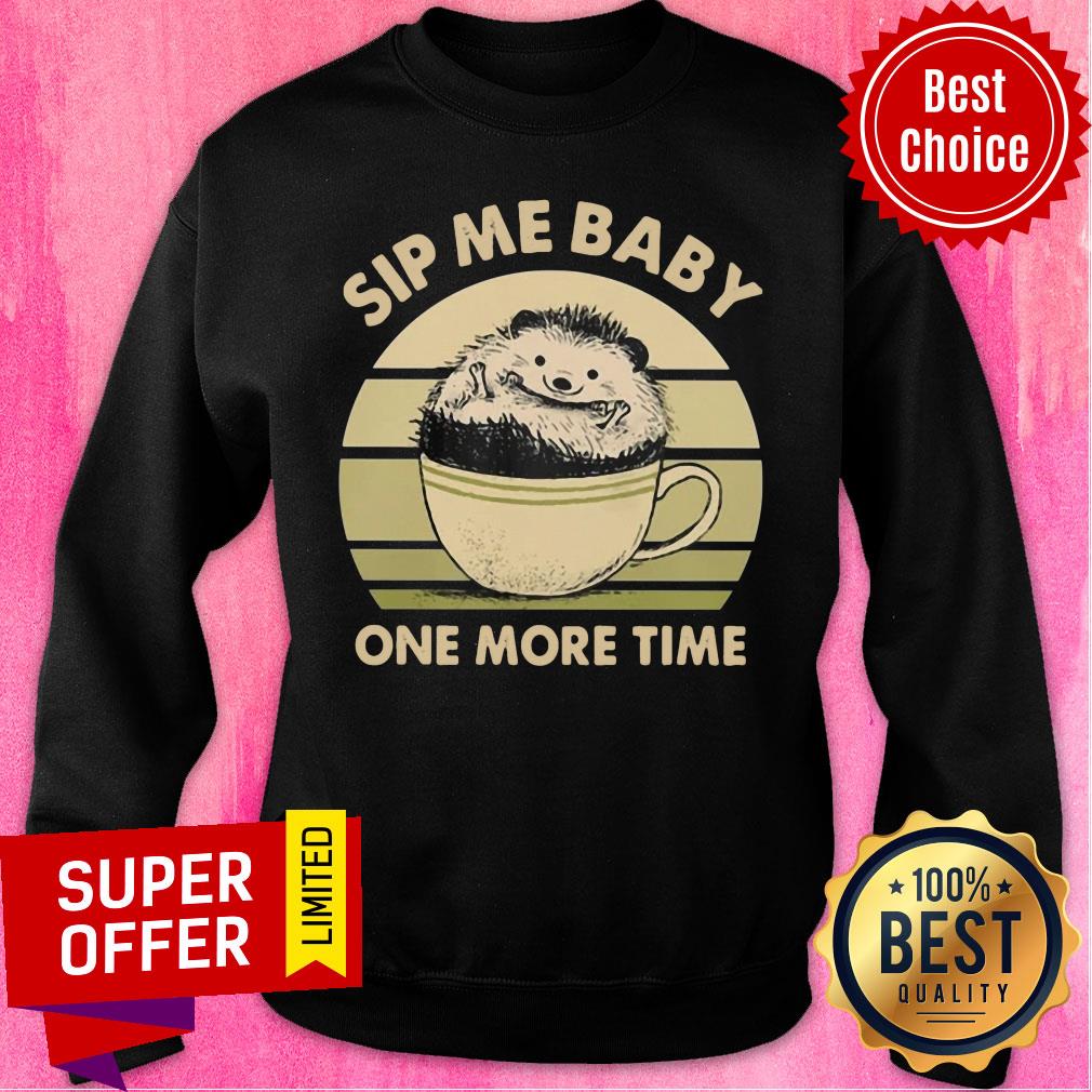 Hedgehog Sip Me Baby One More Time Vintage Shirt