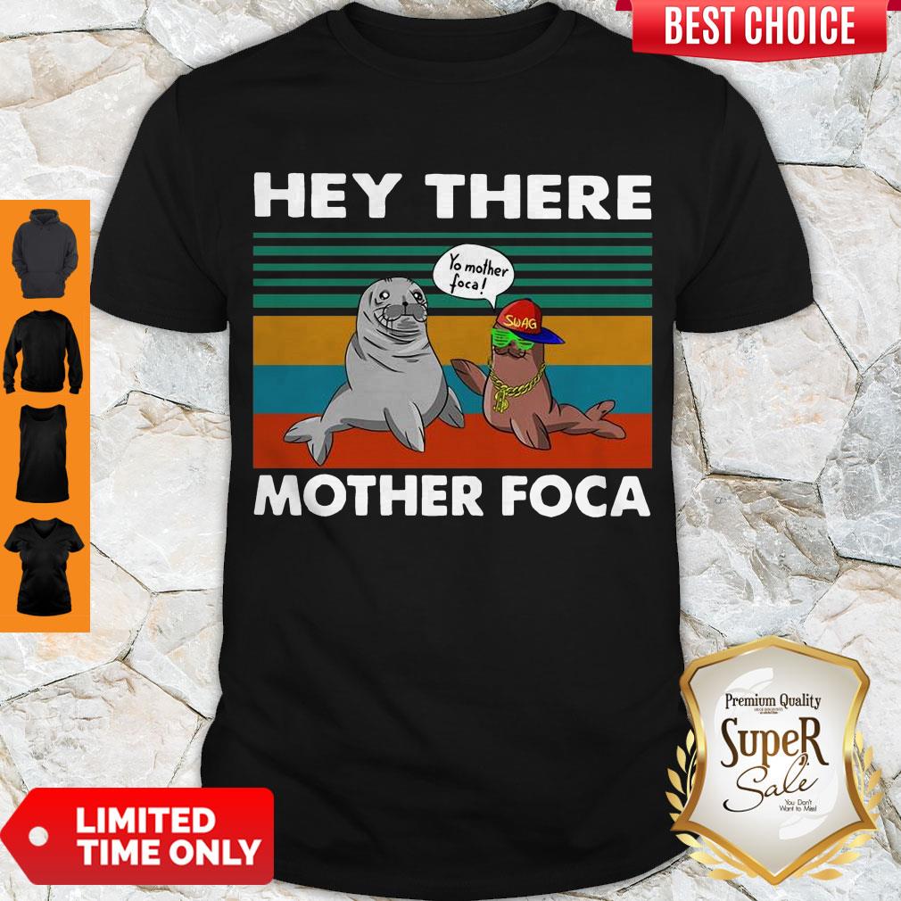 Hey There Mother Foca Vintage Shirt
