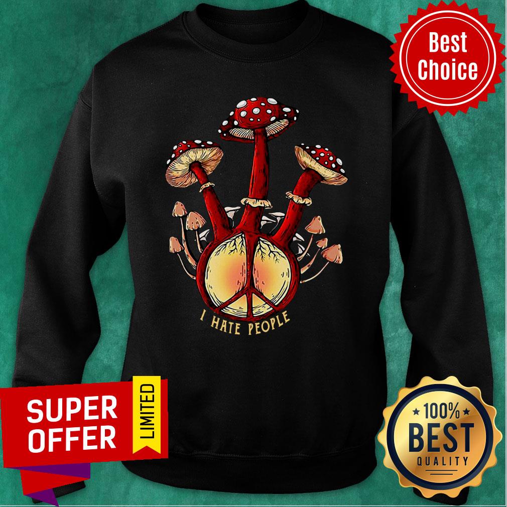 Hippie Mushroom I Hate People Shirt