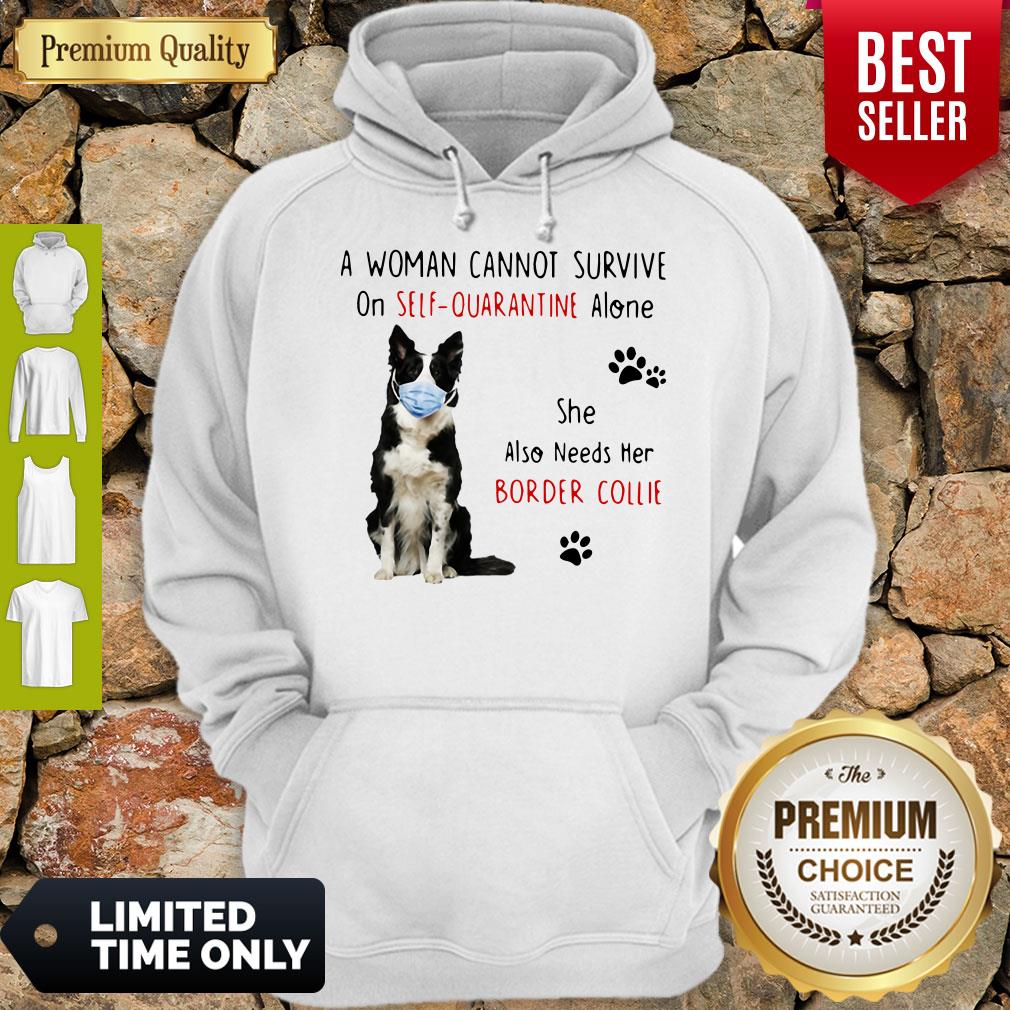 A Woman Cannot Survive On Self Quarantine Alone Border Collie Covid-19 Shirt