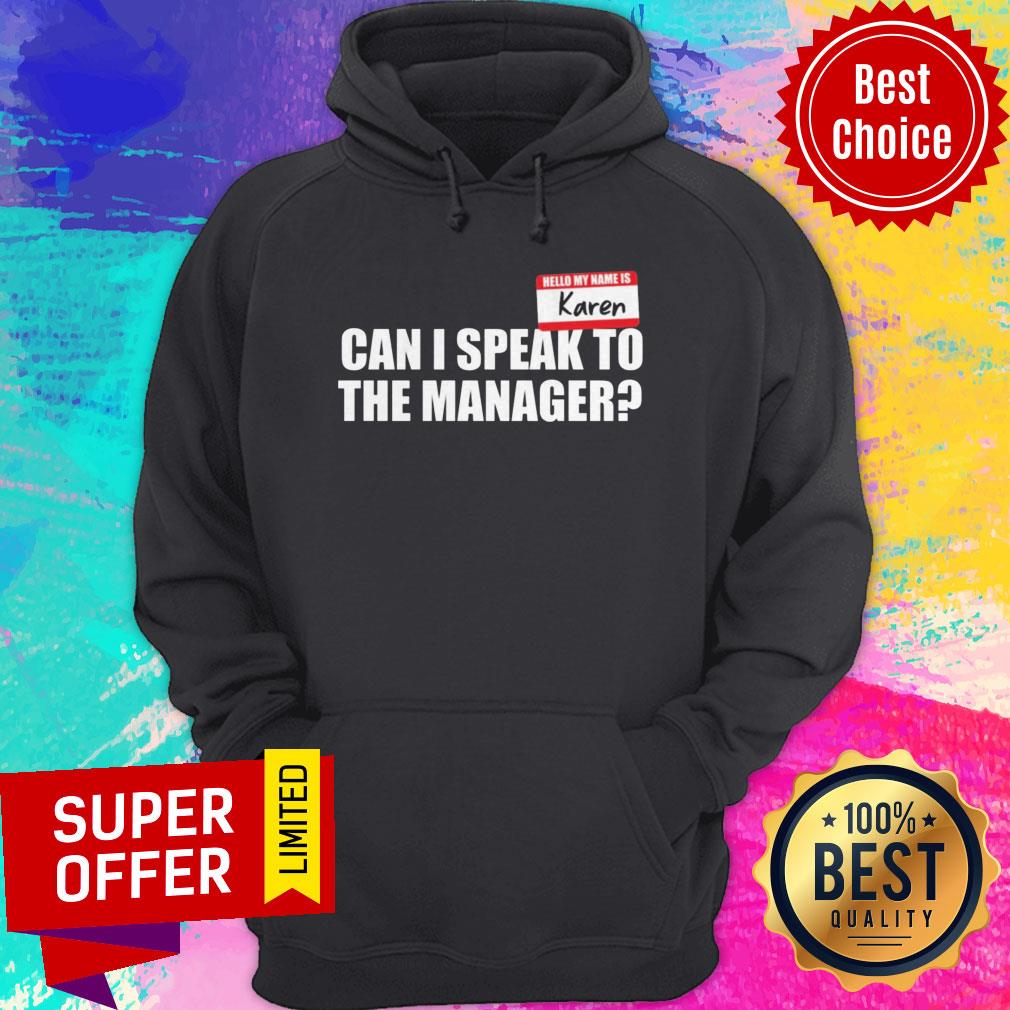 Hello My Name Is Karen Can I Speak To The Manager Shirt