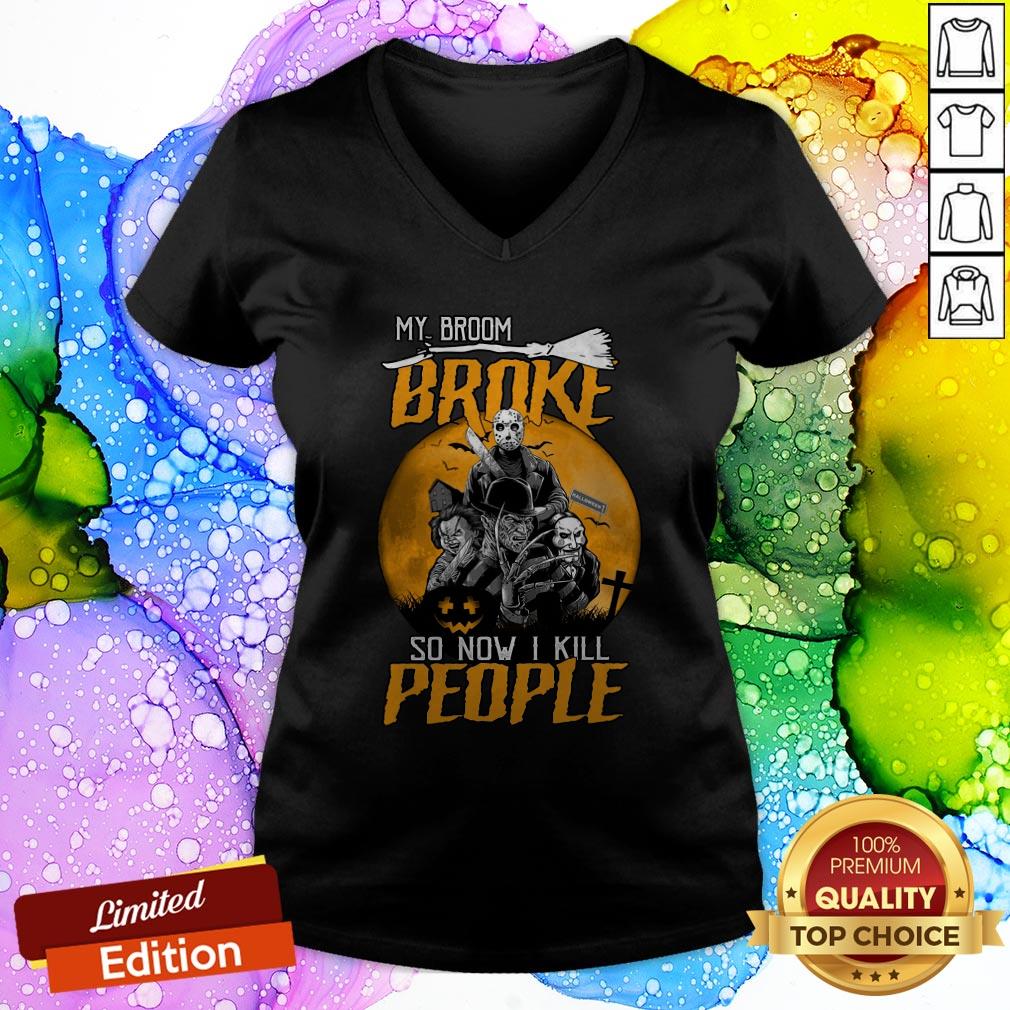 Horror Movies Character My Broom Broke So Now I Kill People Halloween Shirt