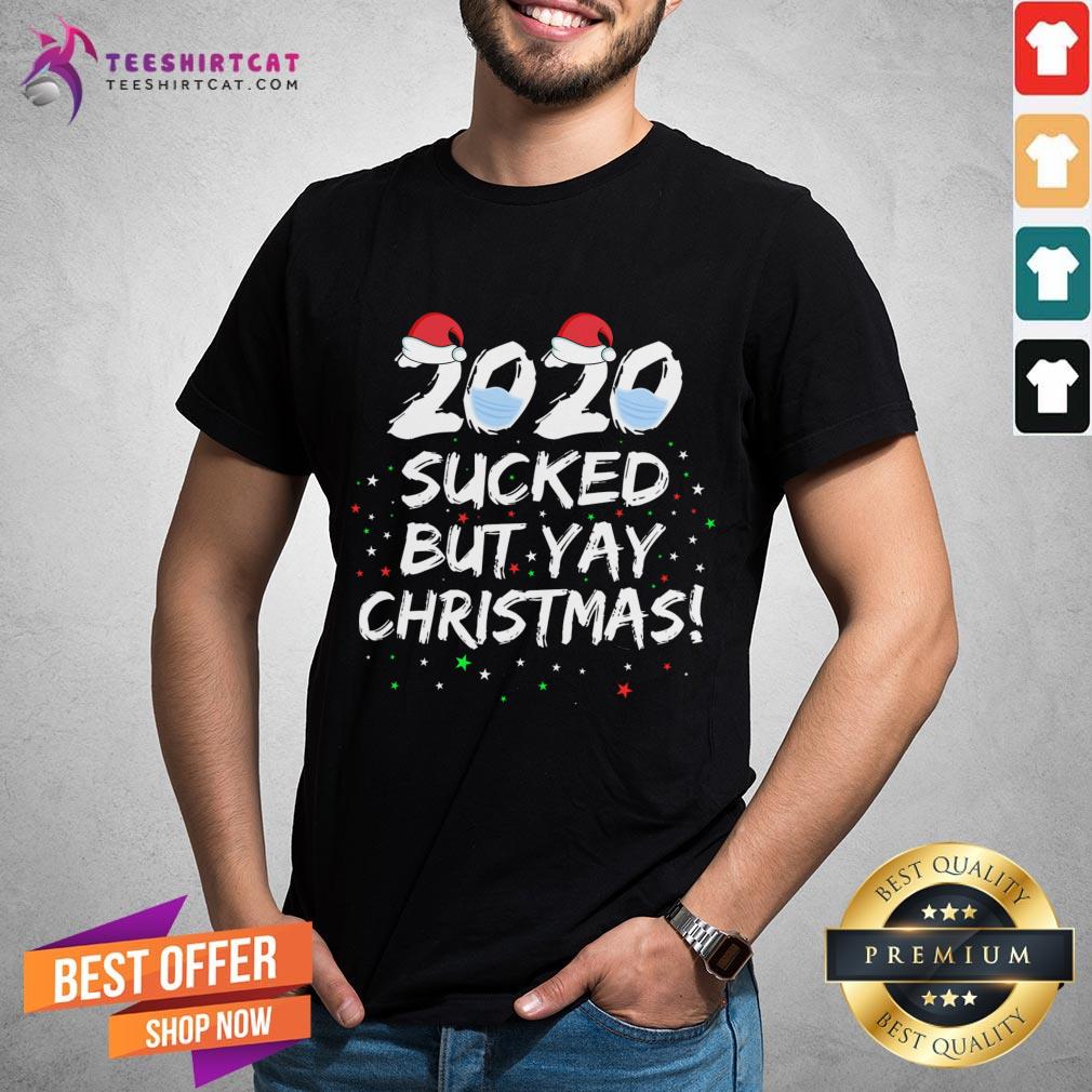 Hot 2020 Sucked But Yay Christmas Funny Christmas 2020 T-Shirt