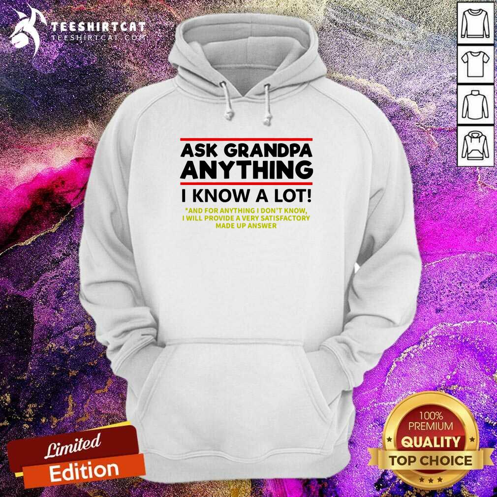 Hot Ask Grandpa Anything I Know A Lot Shirt