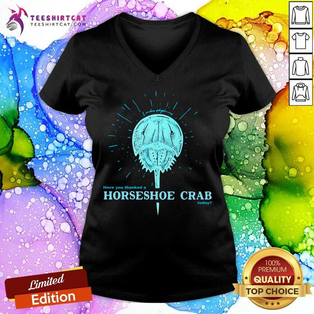 Hot Have You Thanked A Horseshoe Crab Today Shirt