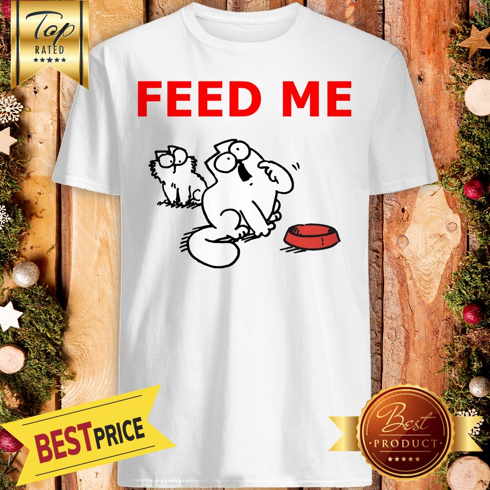 Hot Simon’s Cat Feed Me Shirt