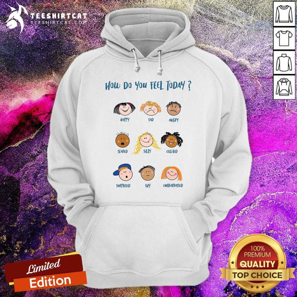 How Do You Feel Today Cute Character Shirt