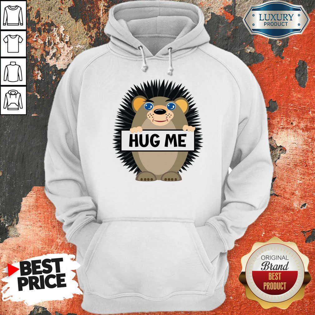 Hug Me Hedgehog Shirt