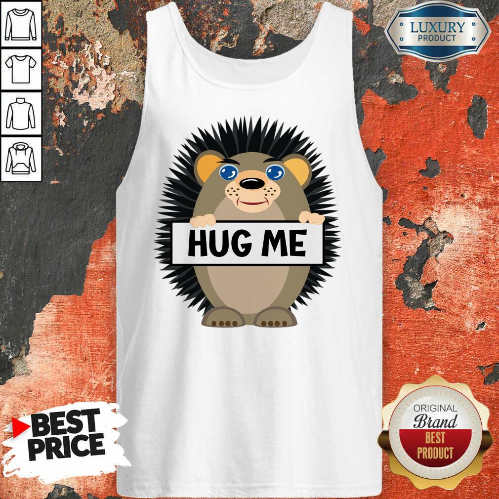 Hug Me Hedgehog Shirt