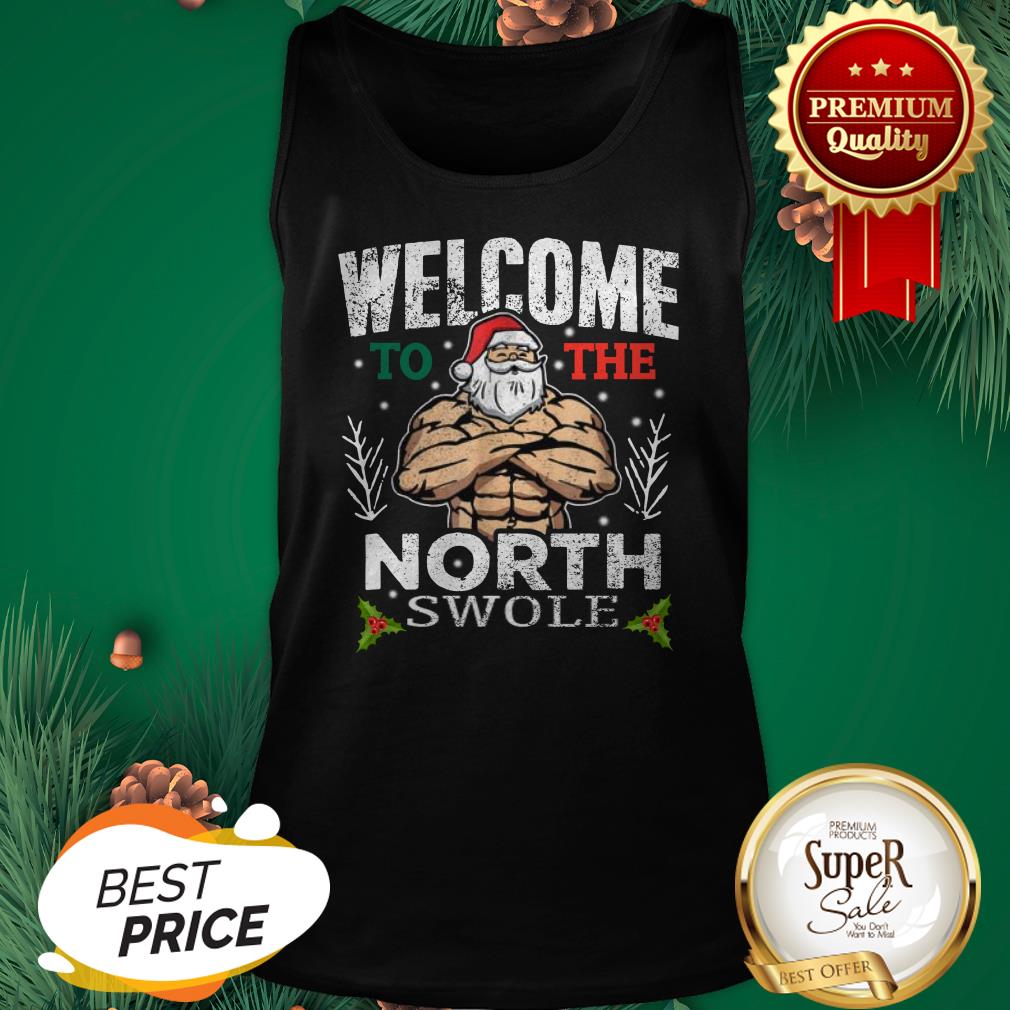 Hunky Santa Ted Welcome To The North Swole Christmas Shirt