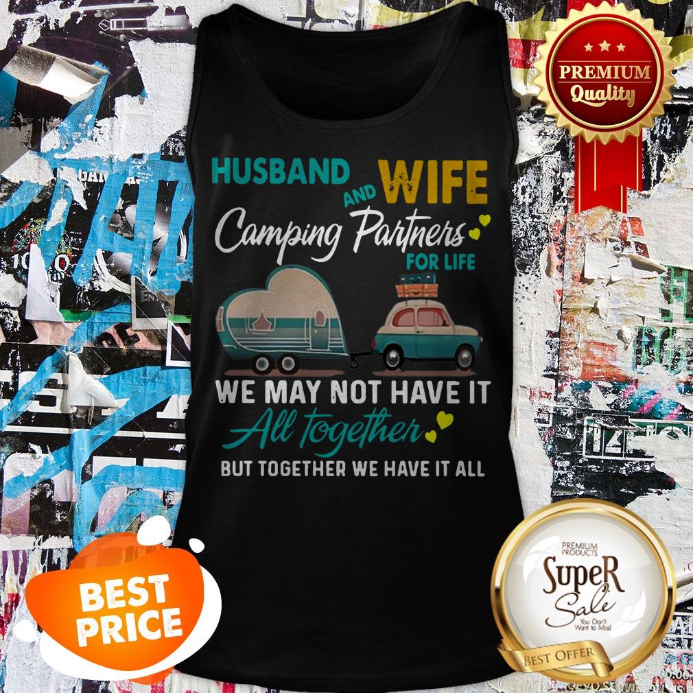 husband-and-wife-camping-partners-for-life-we-may-not-have-it-all-together-tank-top.jpg