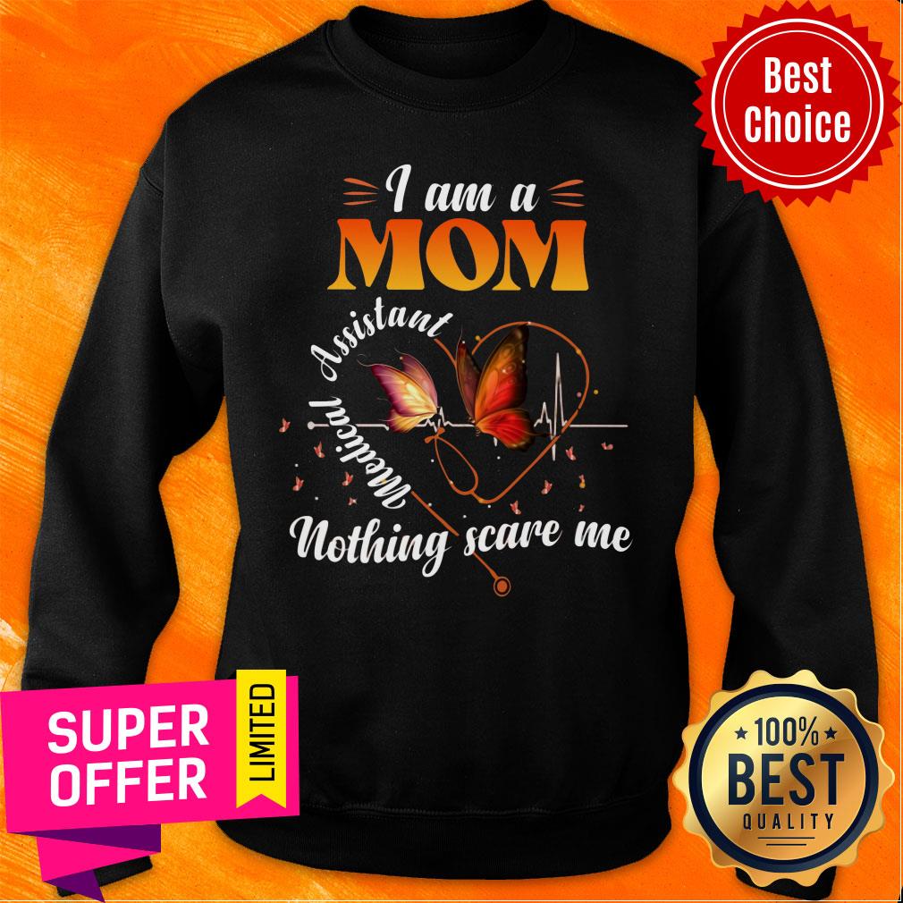 I Am A Mom Medical Assistant Nothing Scare Me Shirt