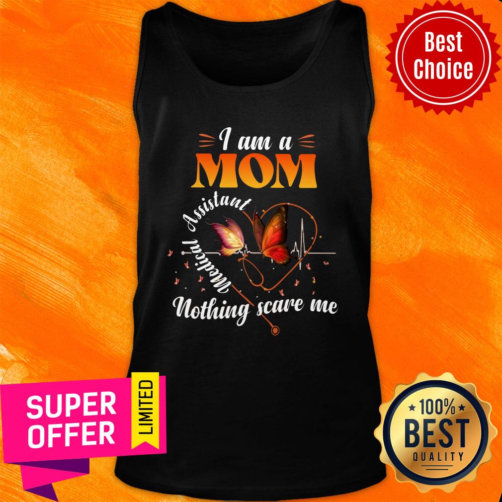 I Am A Mom Medical Assistant Nothing Scare Me Shirt