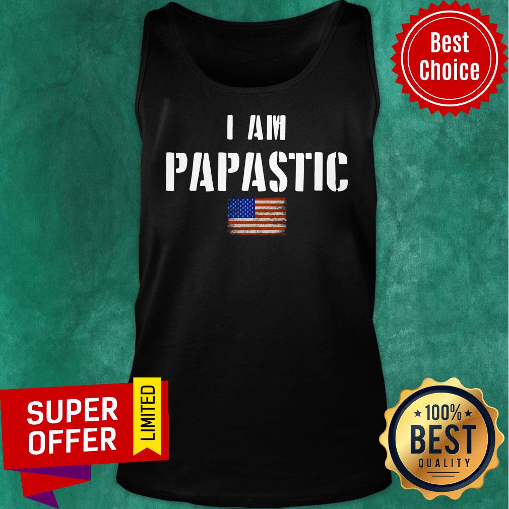 I Am Papastic American Flag Shirt