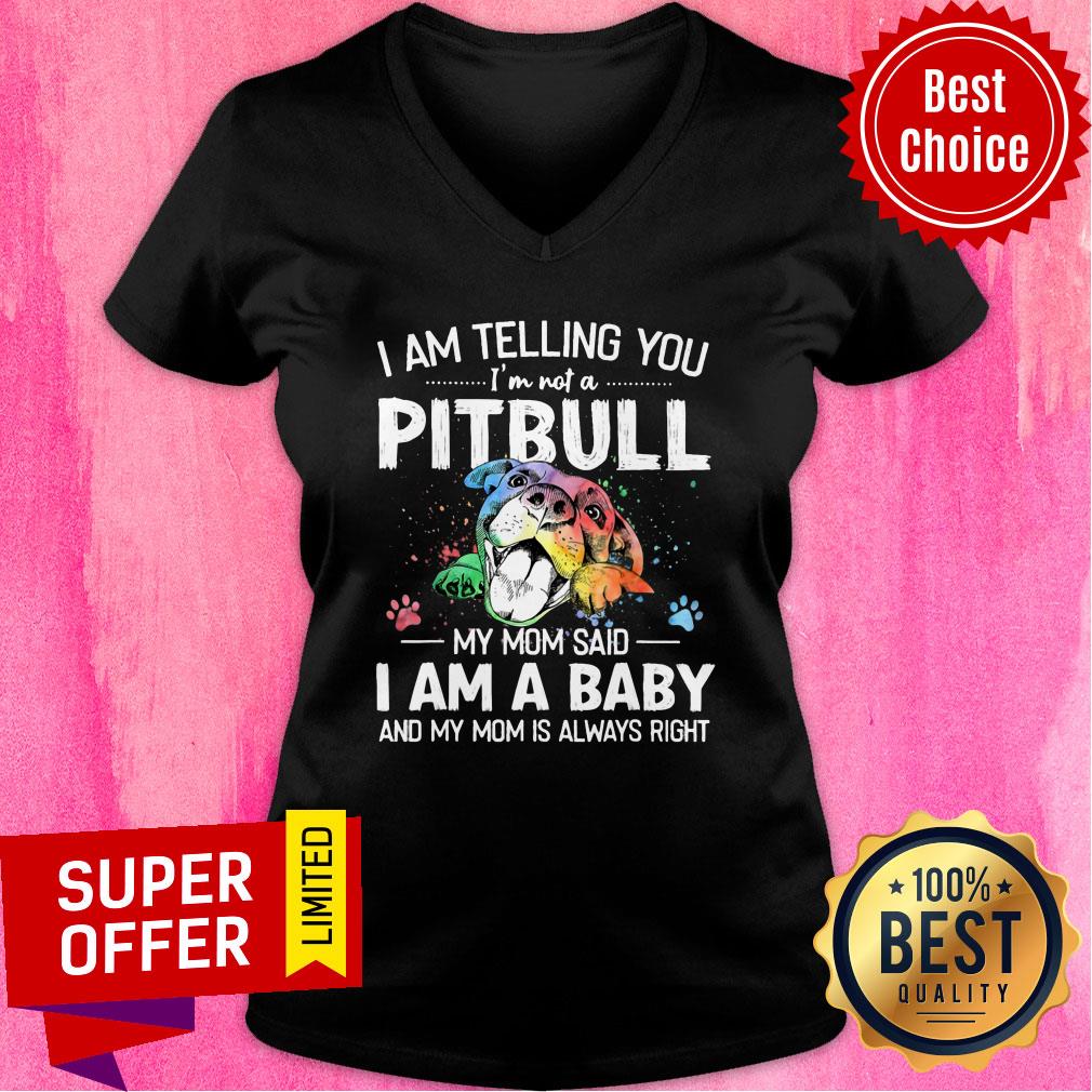 I Am Telling You Pitbull I'm A Baby Shirt