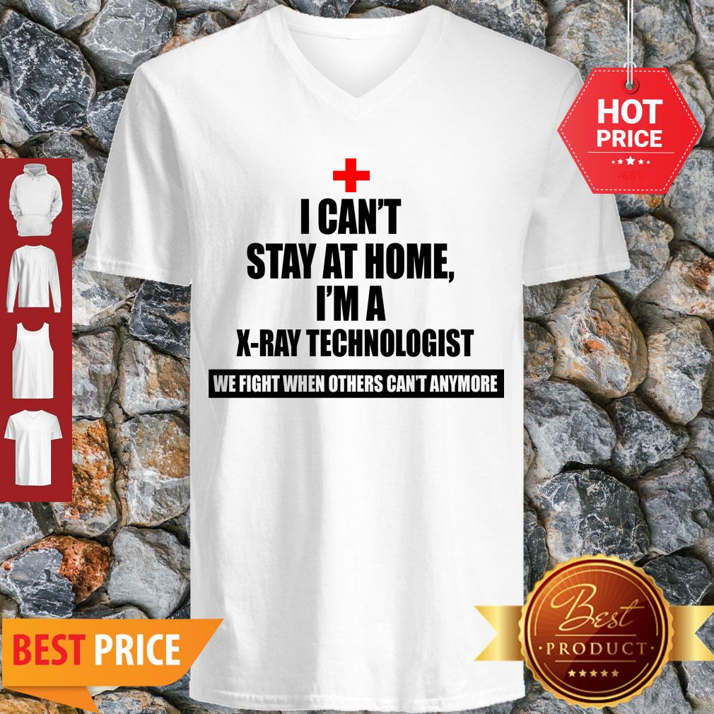 i-cant-stay-st-home-i-am-an-x-ray-technologist-we-fight-when-others-cant-anymore-v-neck.jpg