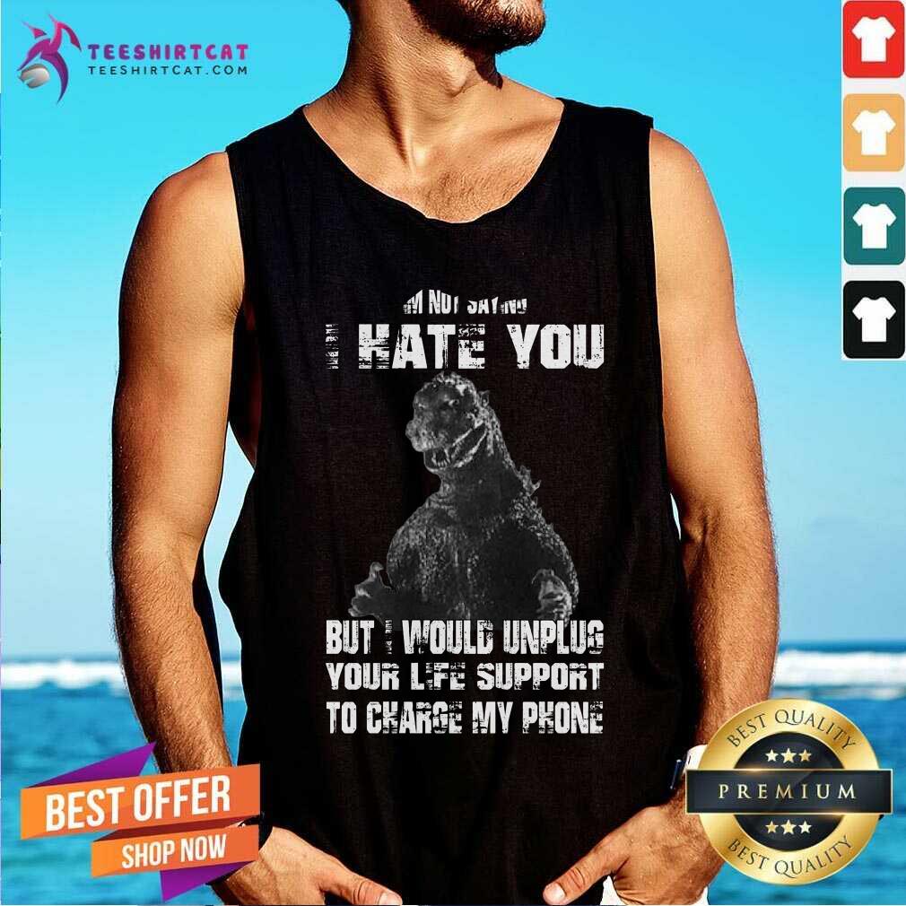 I Hate You But I Would Unplus Your Life Support Shirt