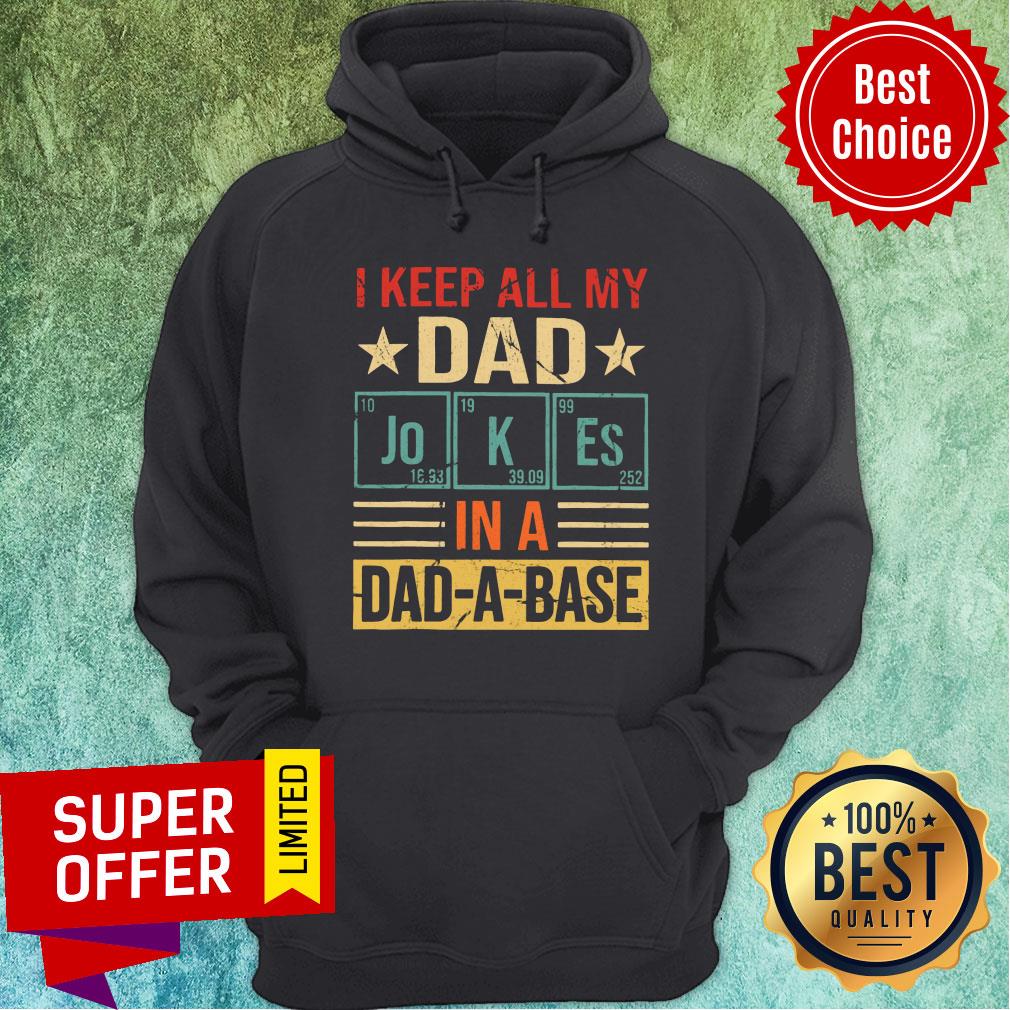 I Keep All My Dad Joke In A Dad A Base Shirt