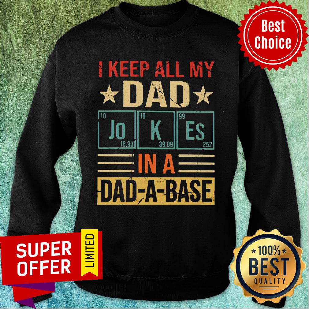 I Keep All My Dad Joke In A Dad A Base Shirt