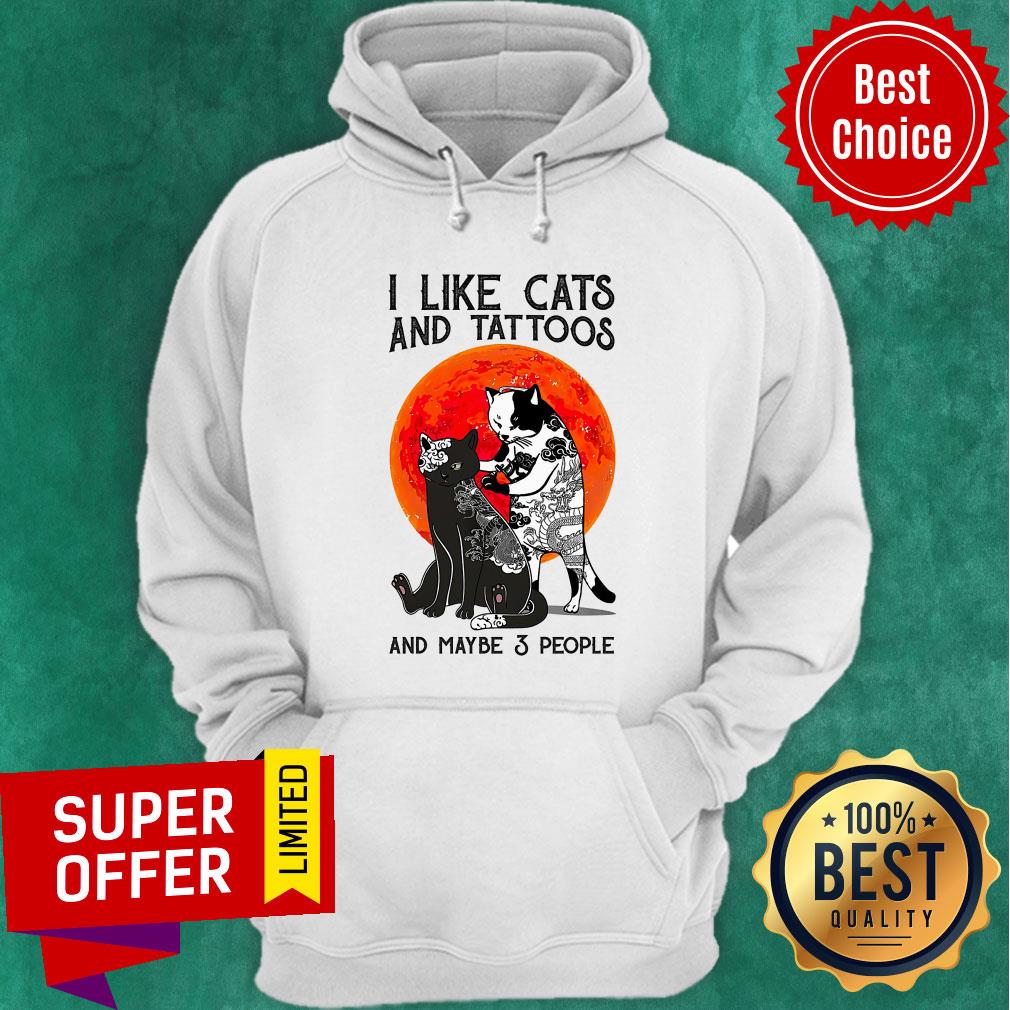 I Like Cats And Tattoos And Maybe 3 People Shirt