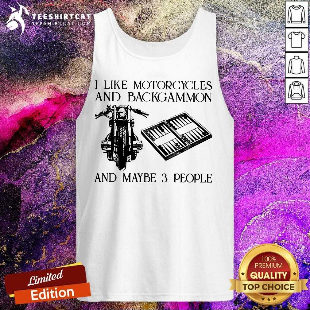 I Like Motorcycles And Backgammon And Maybe 3 People Shirt