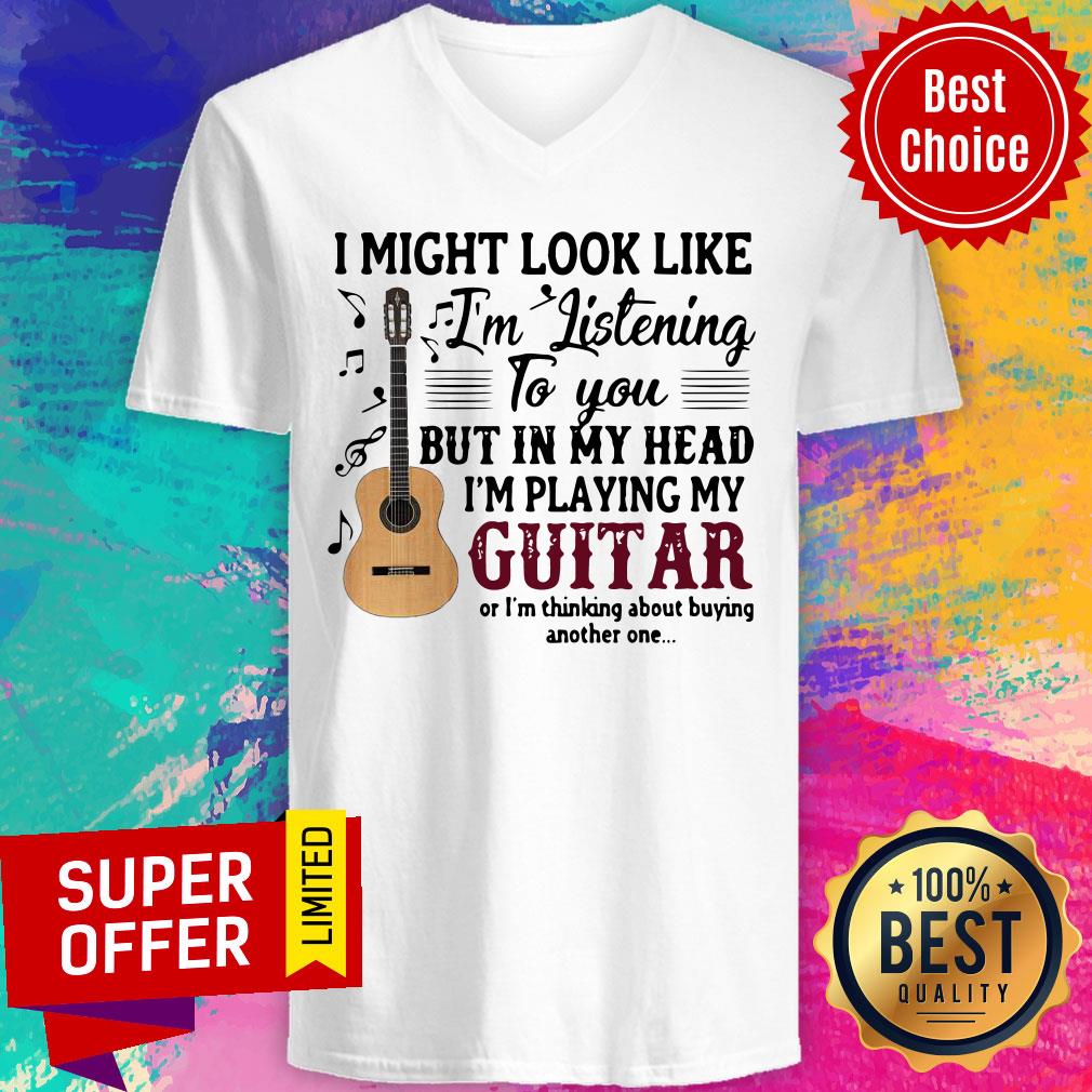 i-might-look-like-im-listening-to-you-but-in-my-head-im-playing-my-guitar-v-neck.jpg