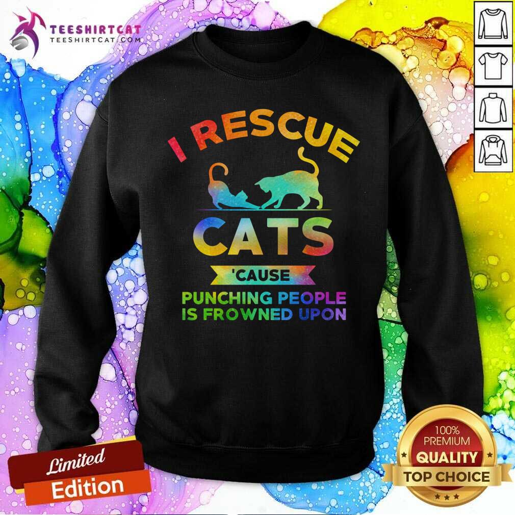 I Rescue Cats Cause Punching People Shirt