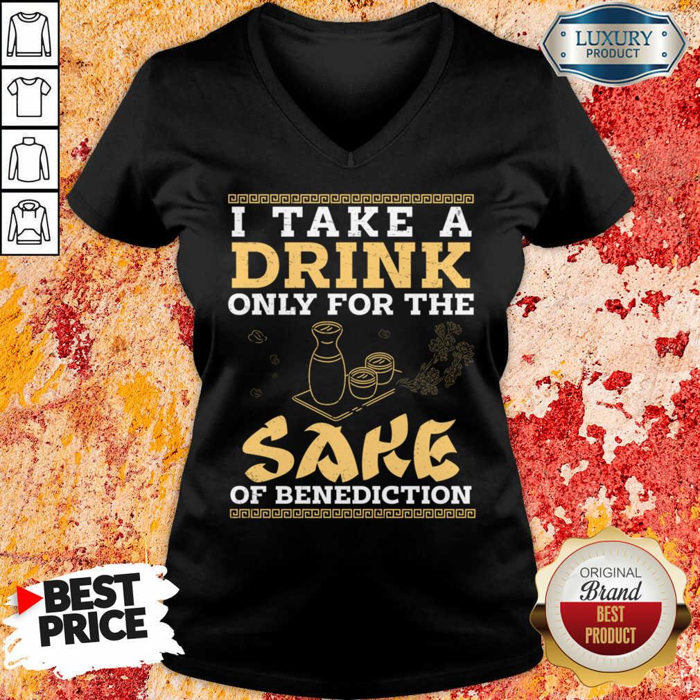 I Take A Drink Only For The Sake Of Benediction Shirt
