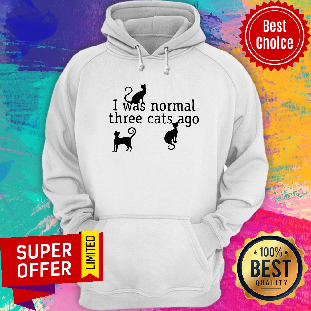I Was Normal 3 Cats Ago Hilarious Cat Shirt