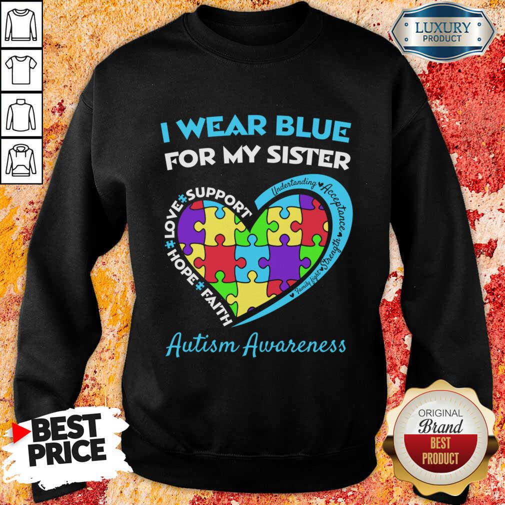 I Wear Blue For My Sister Autism Awareness Shirt