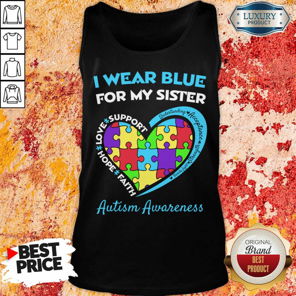 I Wear Blue For My Sister Autism Awareness Shirt