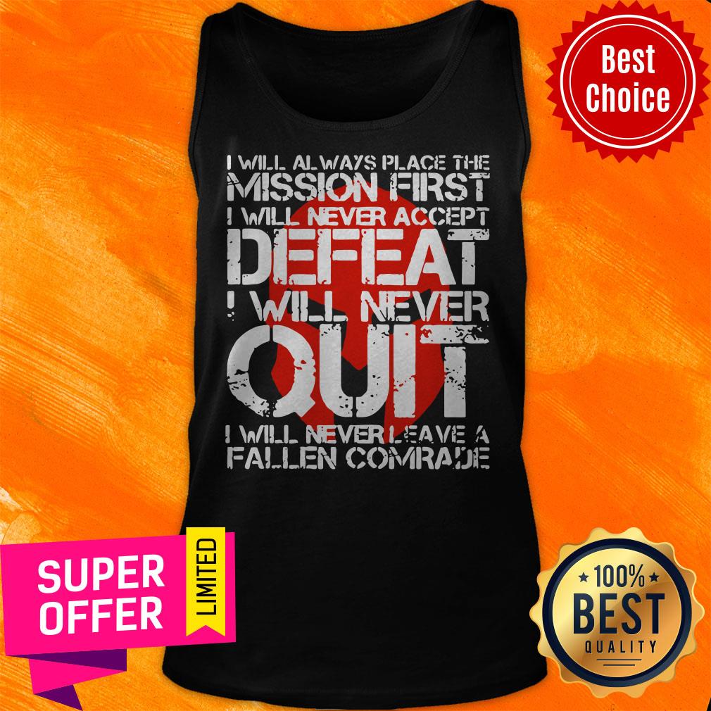i-will-always-place-the-mission-first-i-will-never-accept-defeat-i-will-never-qtank-top.jpg