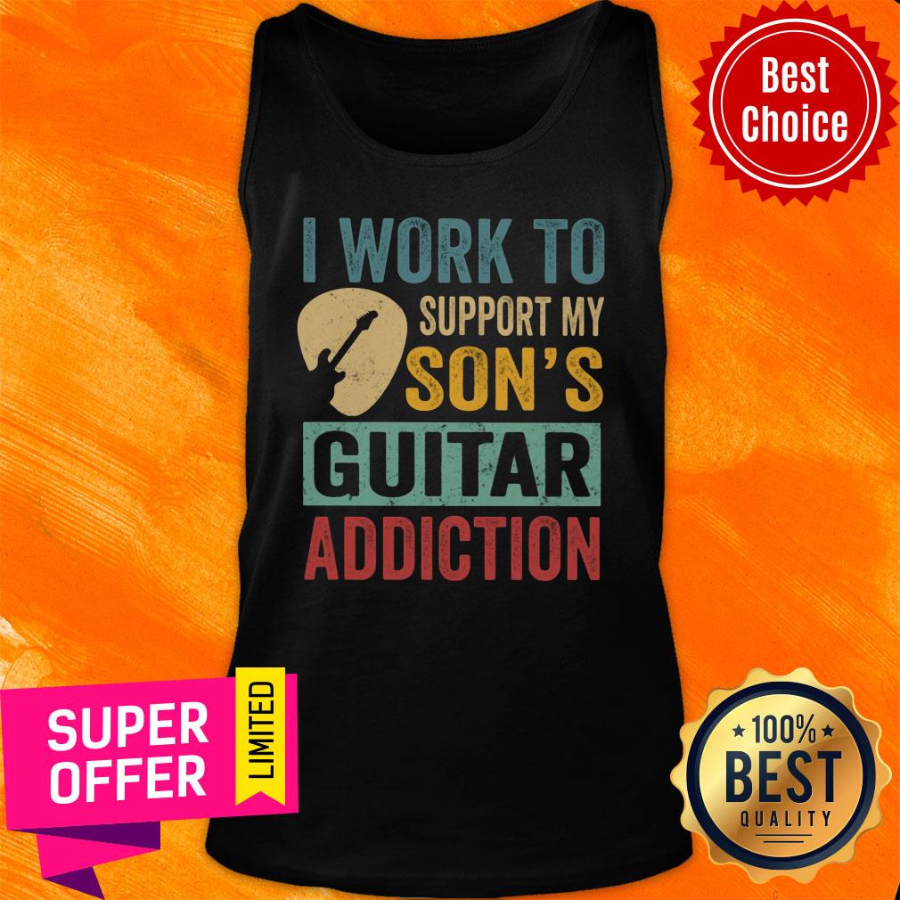 I Work Support My Son's Guitar Addiction Shirt