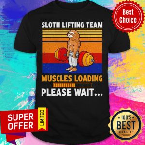 Sloth Lifting Team Muscles Loading Please Wait Vintage Shirt