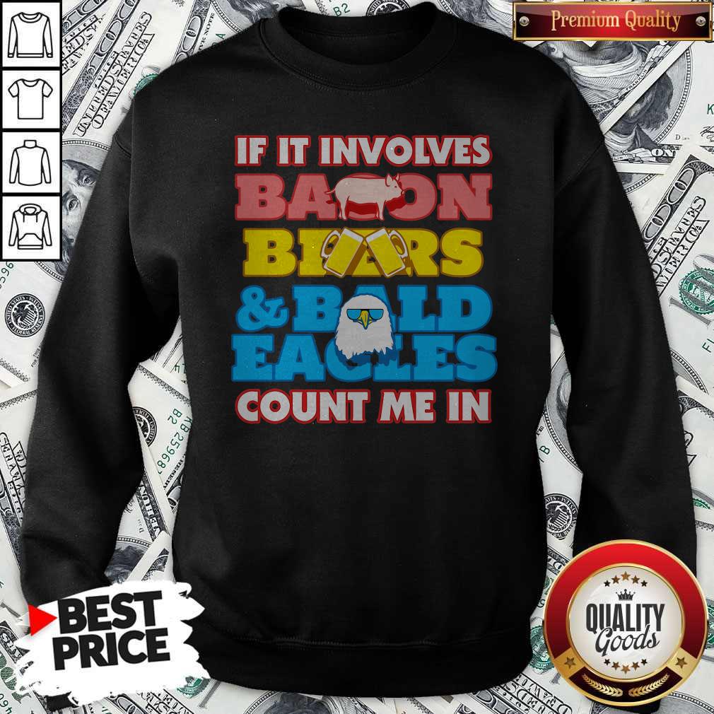 If It Involves Balloon Bears And Bald Eagles Count Me In Shirt