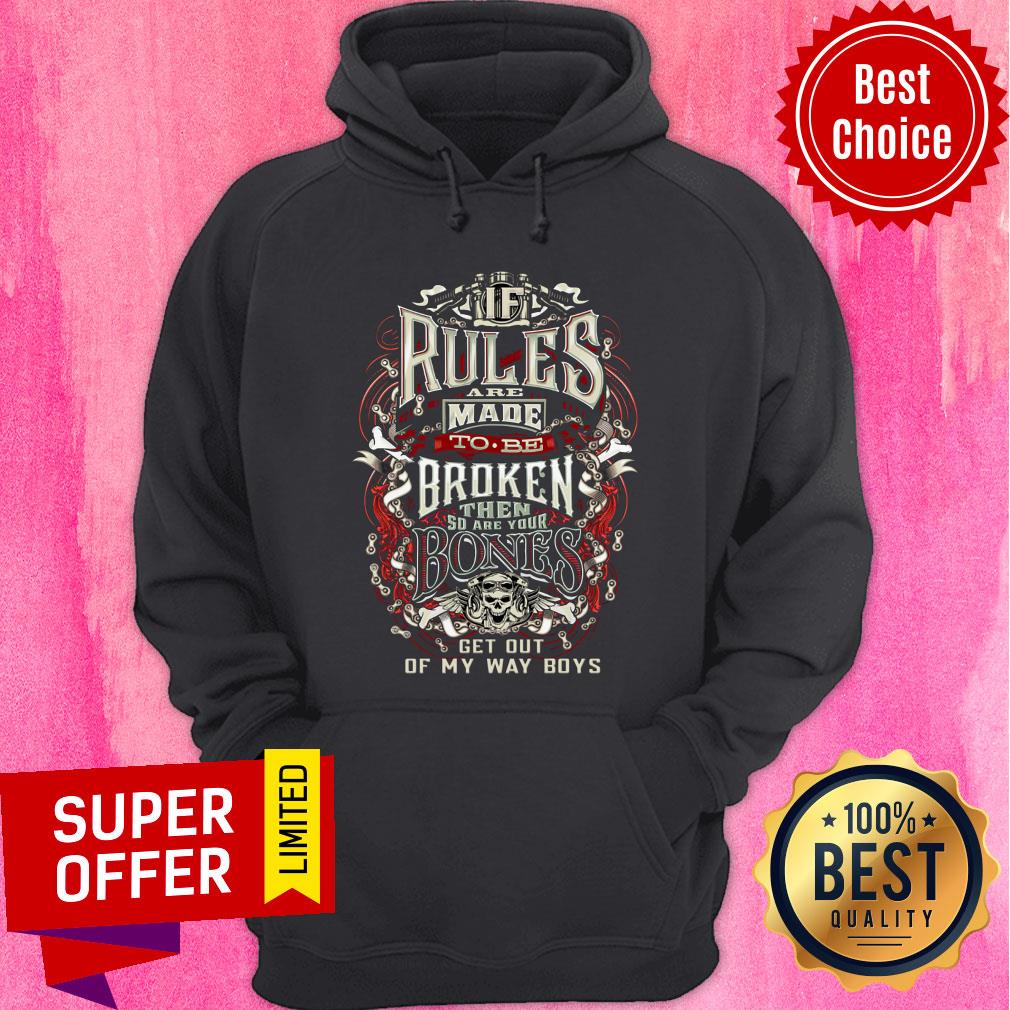 If Rules Are Made To Be Broken Then Bones Skull Shirt