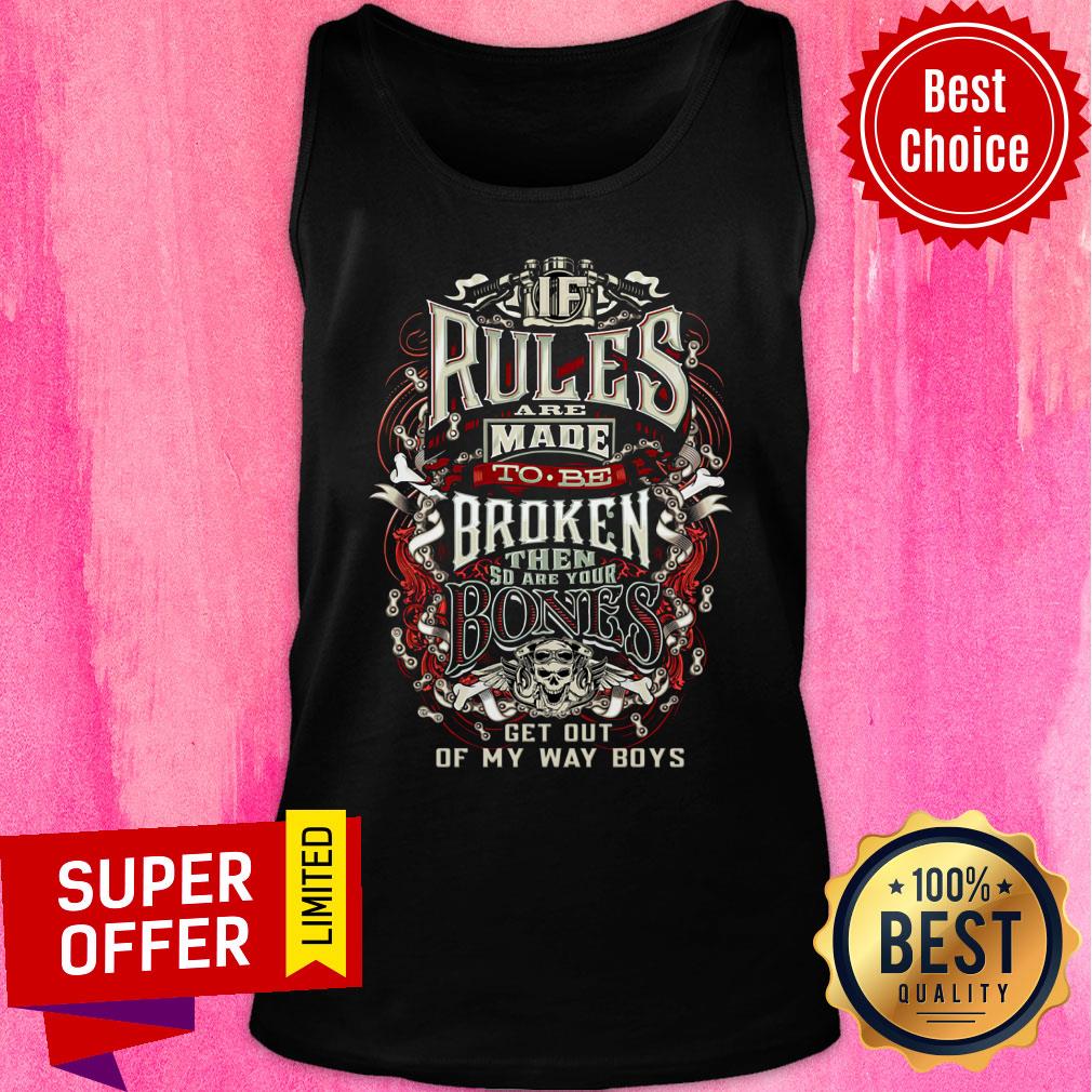 If Rules Are Made To Be Broken Then Bones Skull Shirt