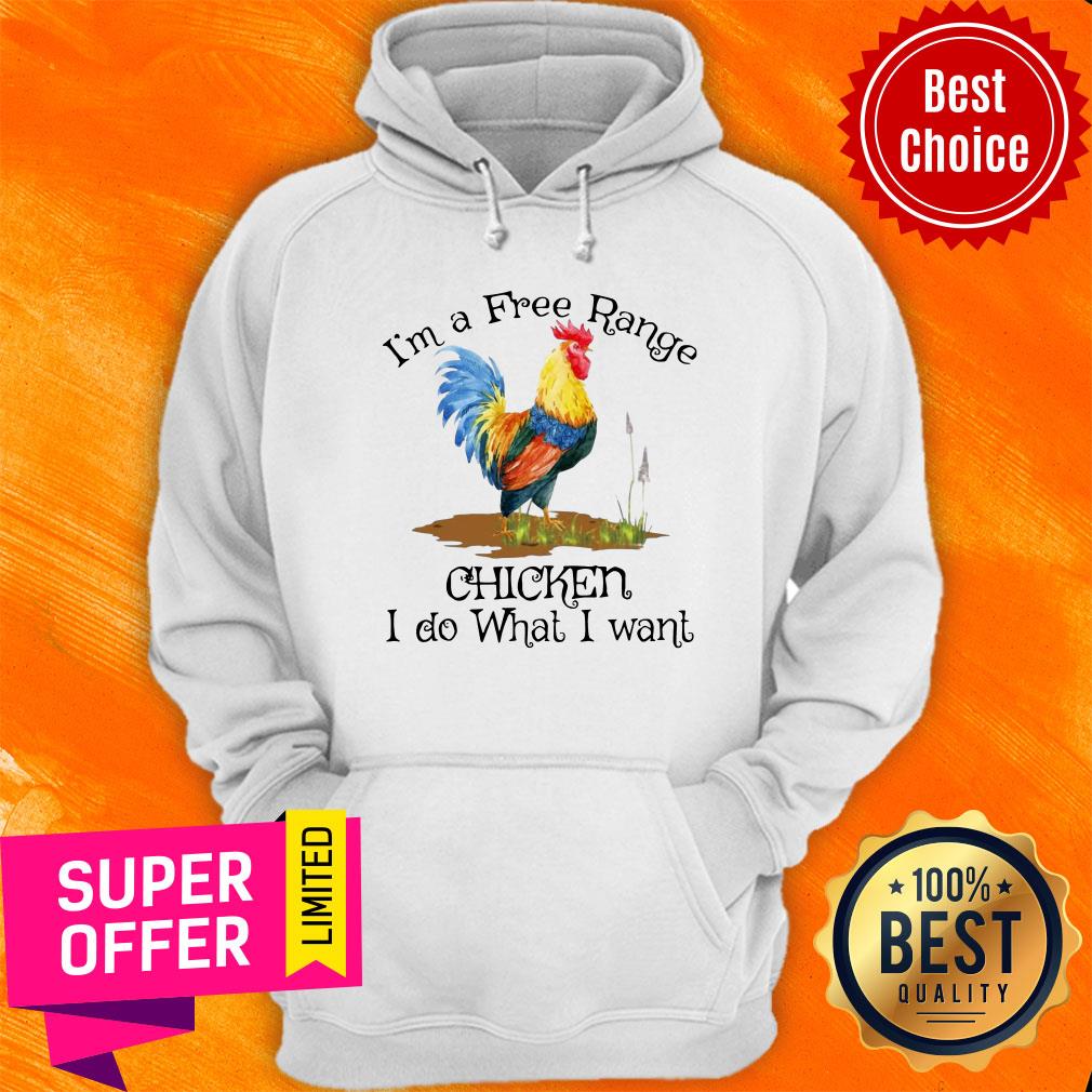 I'm A Free Range Chicken I Do What I Want Shirt