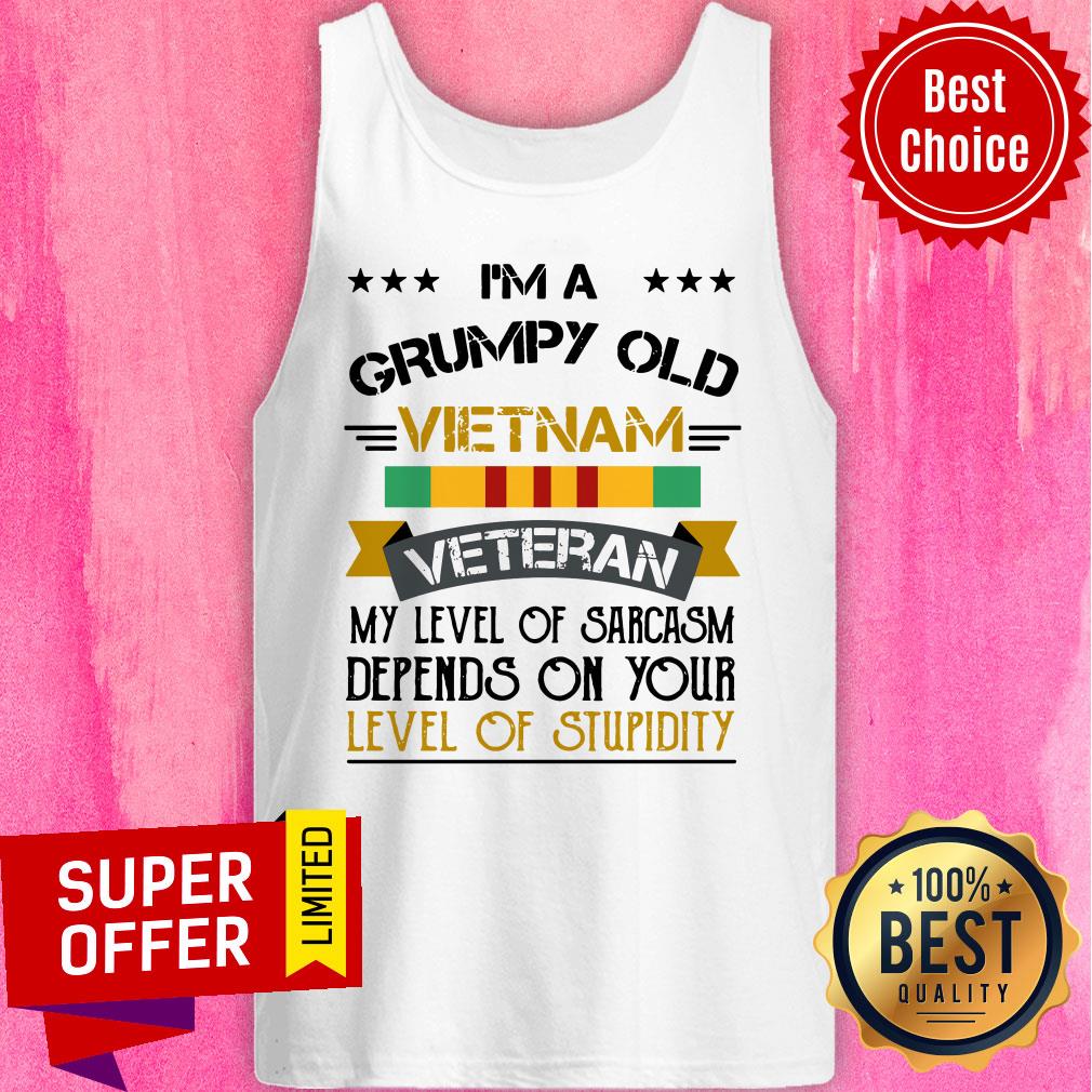 im-a-grumpy-old-u-s-vietnam-veteran-my-level-of-sarcasm-depends-on-your-letank-top.jpg