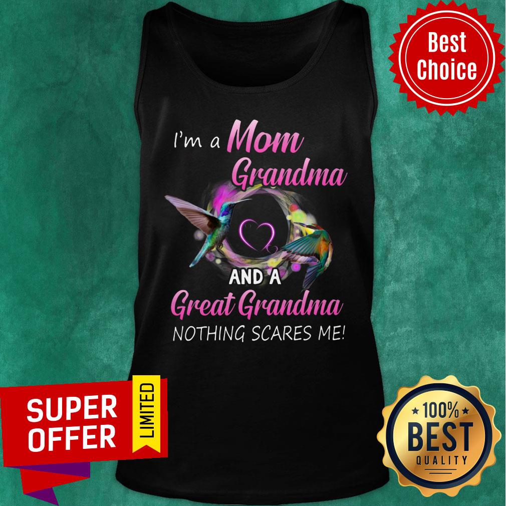 I'm A Mom Grandma ANd A Great Grandma Nothing Scares Me Shirt