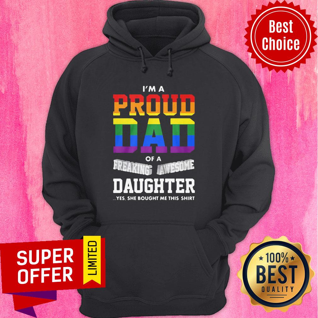 im-a-proud-dad-of-a-freaking-awesome-daughter-yes-she-bought-me-this-lgbt-hoodie.jpg